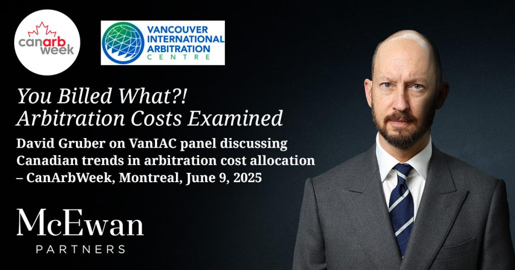 David Gruber, partner at McEwan Partners on panel discussing arbitration cost allocation at CanArbWeek, June 9, 2025