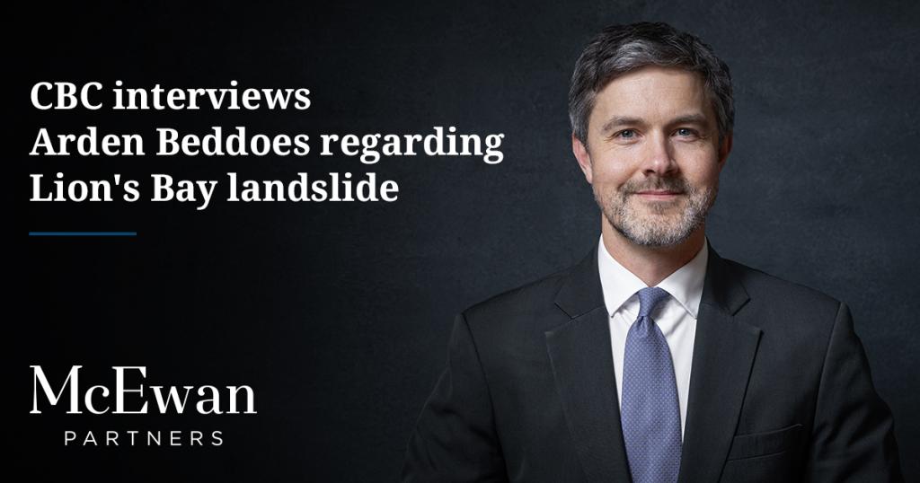 Arden Beddoes, partner at McEwan Partners interviewed by the CBC regarding Lion's Bay landslide.